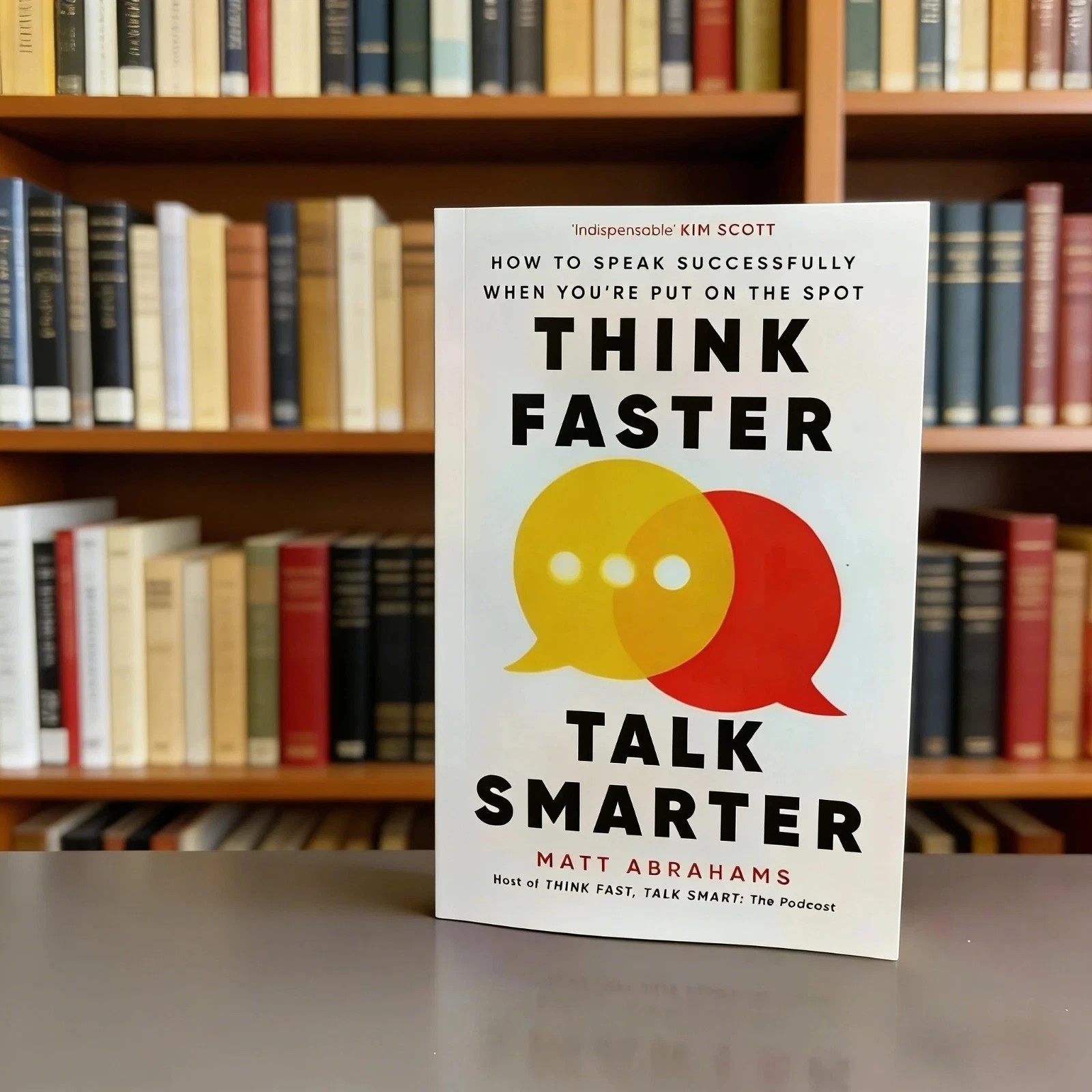 Think Faster Talk Smarter How to Speak Successfully When You&rsquo;re Put on the Spot