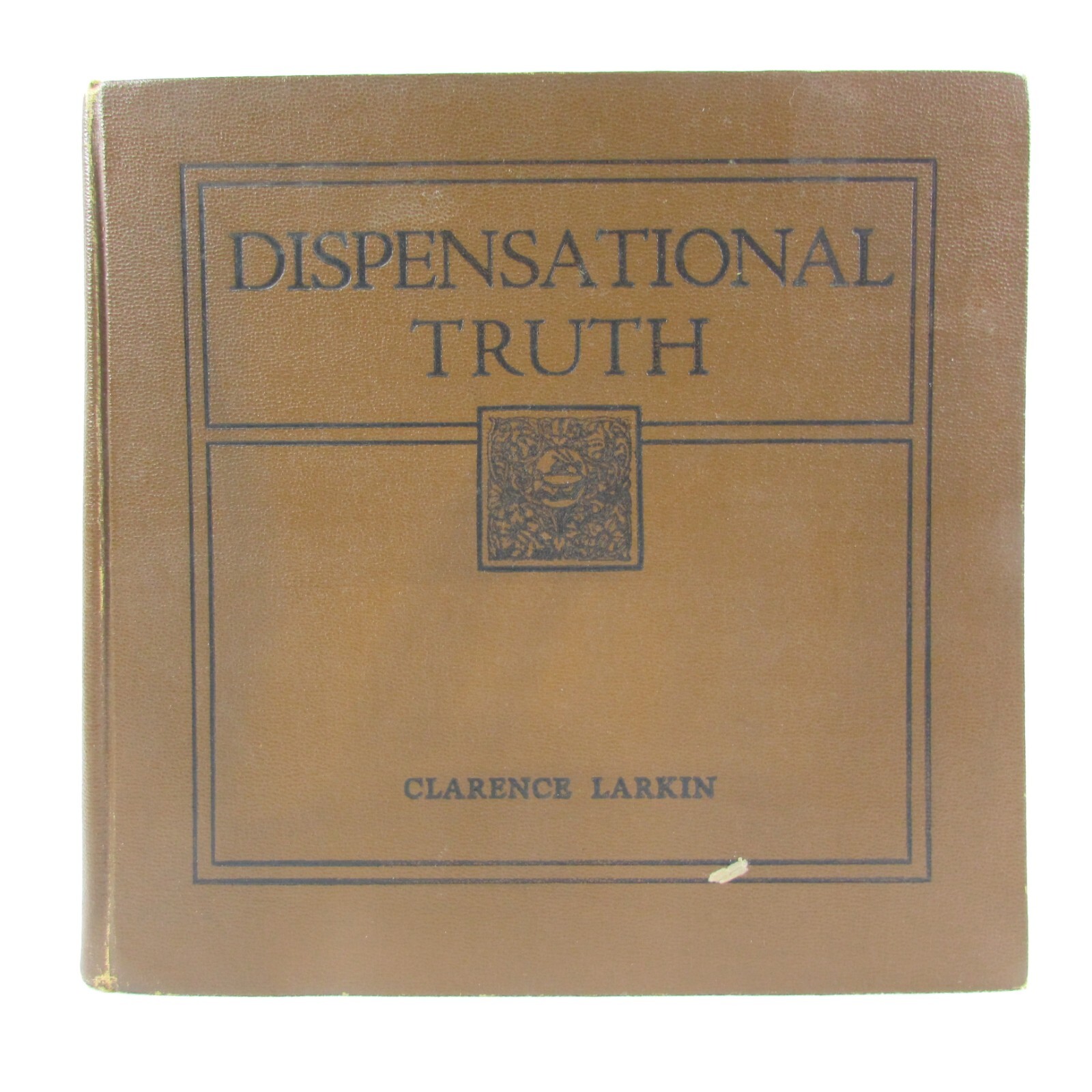 Dispensational Truth or God&rsquo;s Plan & Purpose in the Ages Clarence Larkin 1920 HB