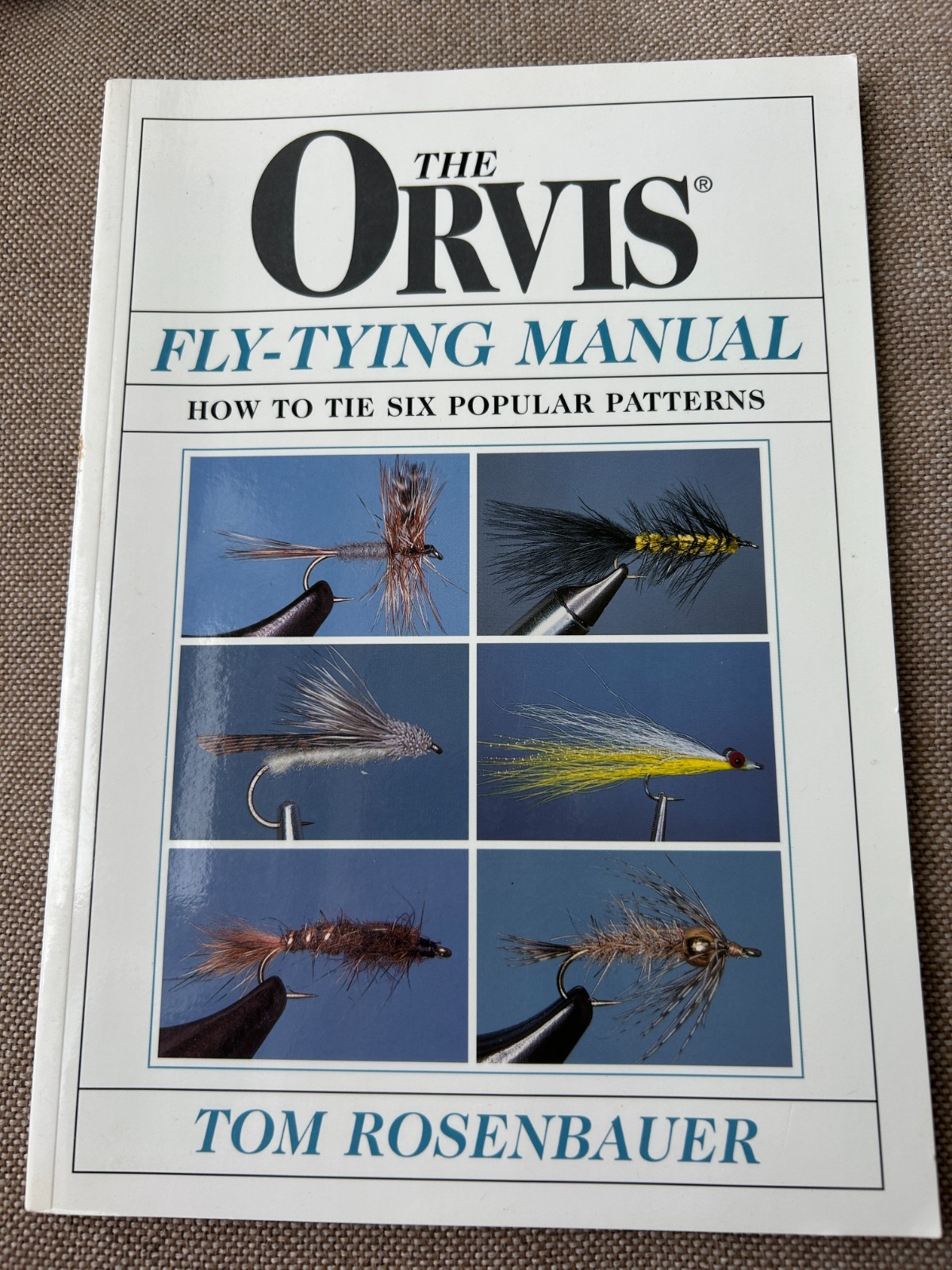 The ORVIS Fly-Tying Manual – « How To Tie Six Popular Patterns »- 7&Prime;x10&Prime; 108 Pages