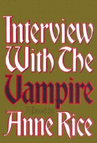 Interview with the Vampire: Anniversary Edition by Anne Rice: New