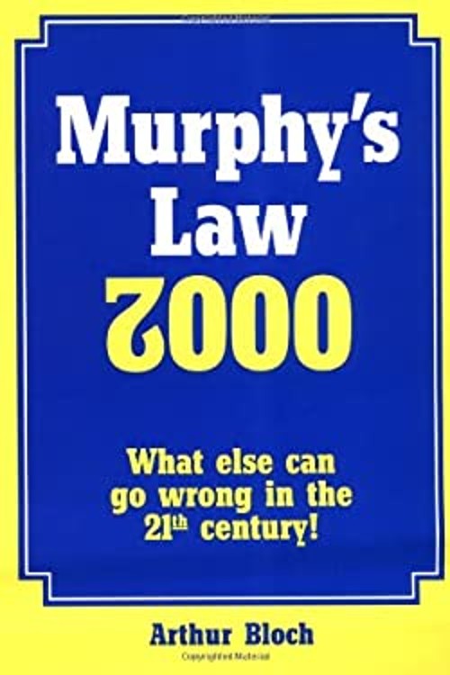 Murphy&rsquo;s Law 2000 : What Else Can Go Wrong in the 21st Century! A