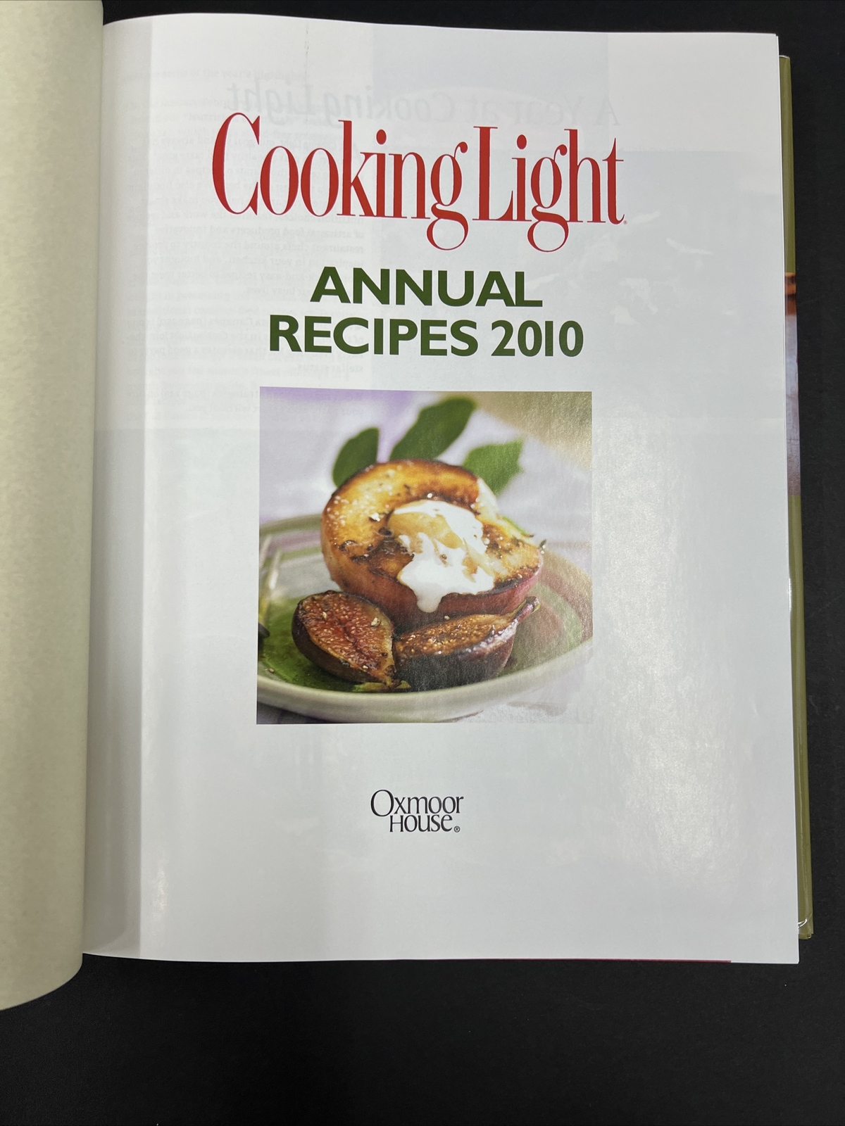 Cooking Light Annual Recipes 2010 A Year&rsquo;s Worth of Cooking Cookbook