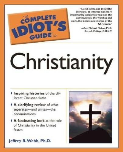 The Complete Idiot&rsquo;s Guide to Christianity – Paperback – VERY GOOD