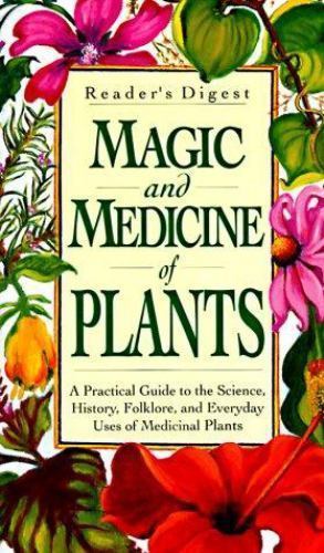 Magic and Medicine of Plants by Editors of Reader&rsquo;s Digest, Good Book