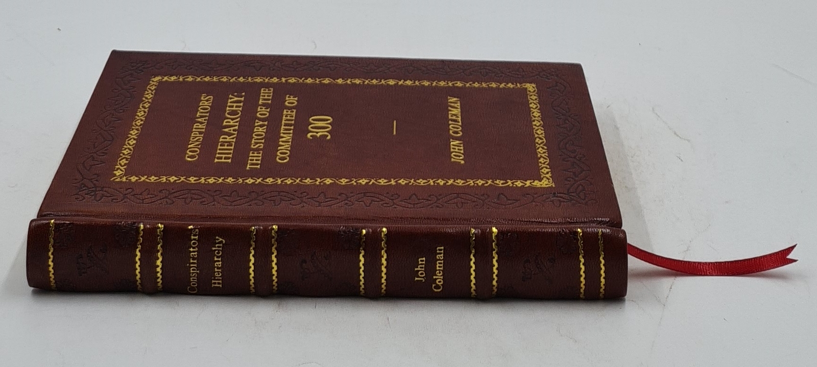 Conspirators&rsquo; Hierarchy: The Story Of The Committee Of 3 [Premium Leather Bound]