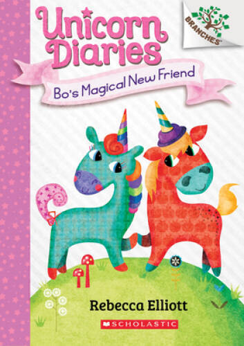 Bo&rsquo;s Magical New Friend: A Branches Book (Unicorn Diaries #1) (1) – GOOD