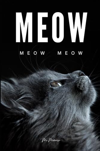 Meow: 100 pages of « Meow » entirely filled with the word « meow » – w… by Meow, M