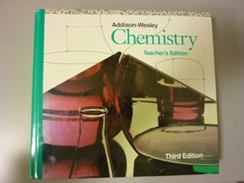 Chemistry: Teacher&rsquo;s Edition: Third Edition: Addison-wesley