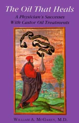 The Oil That Heals: A Physician&rsquo;s Successes With Castor Oil Treatments – GOOD
