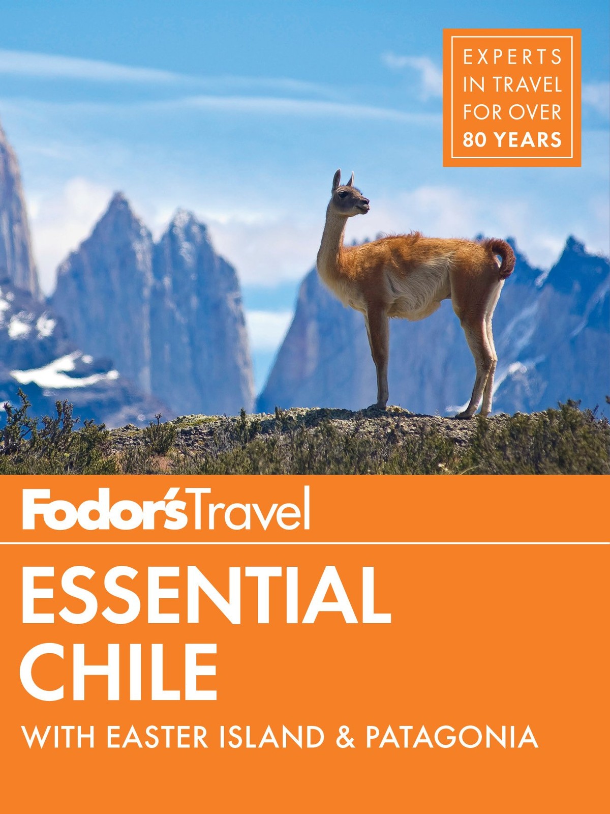 Fodor&rsquo;s Essential Chile: with Easter Island & Patagonia (Travel Guide)