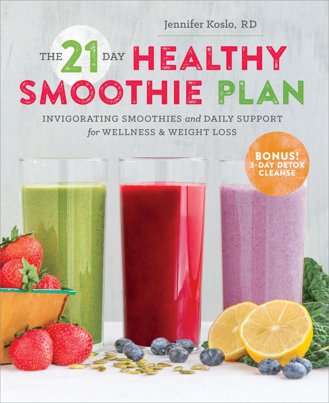 The 21-Day Healthy Smoothie Plan: Invigorating Smoothies & Daily Support for…