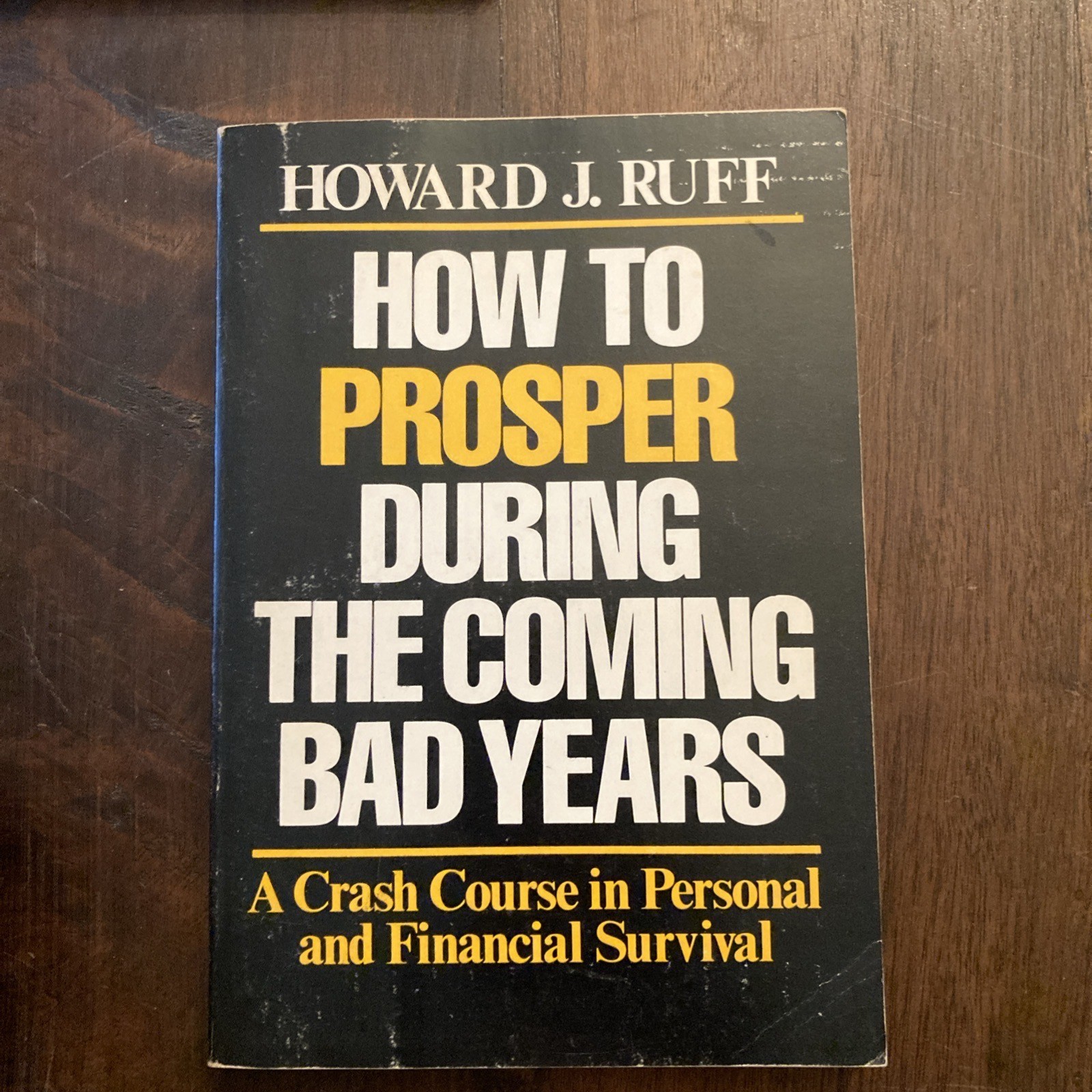 How to Survive and Prosper in the Next American Depression, War or Revolution