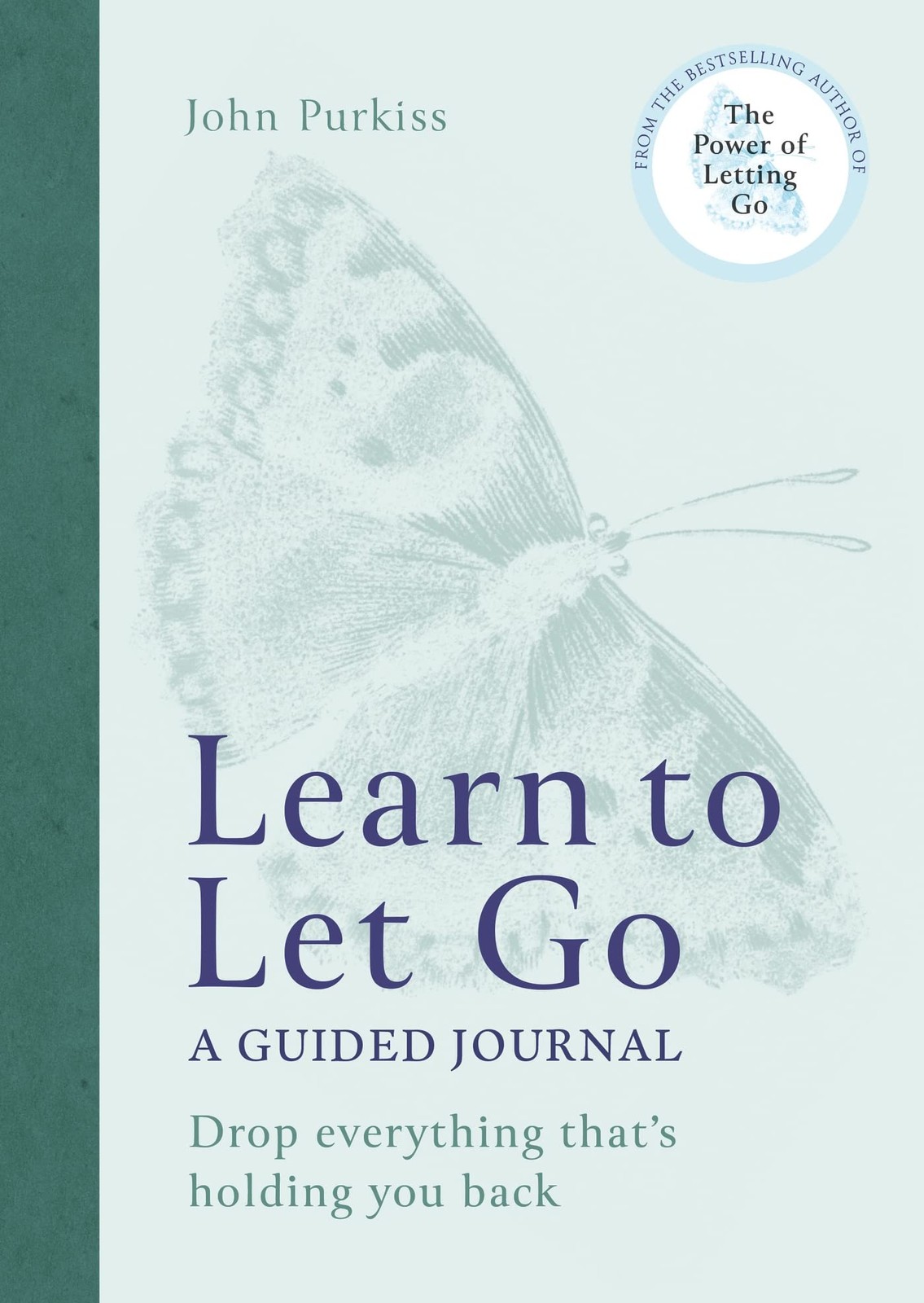 Learn to Let Go: A Guided Journal: Drop everything that&rsquo;s holding you back