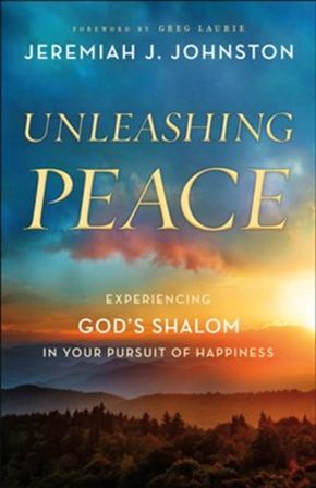 Unleashing Peace: Experiencing God&rsquo;s Shalom in Your Pursuit of Happiness .. NEW