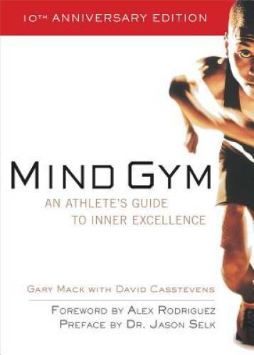 Mind Gym : An Athlete&rsquo;s Guide to Inner Excellence – Paperback – GOOD