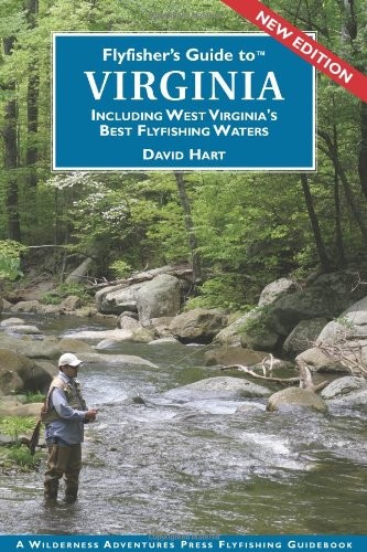 Flyfisher&rsquo;s Guide to Virginia: Including West Virginia&rsquo;s Best Fly Fishing Wa…