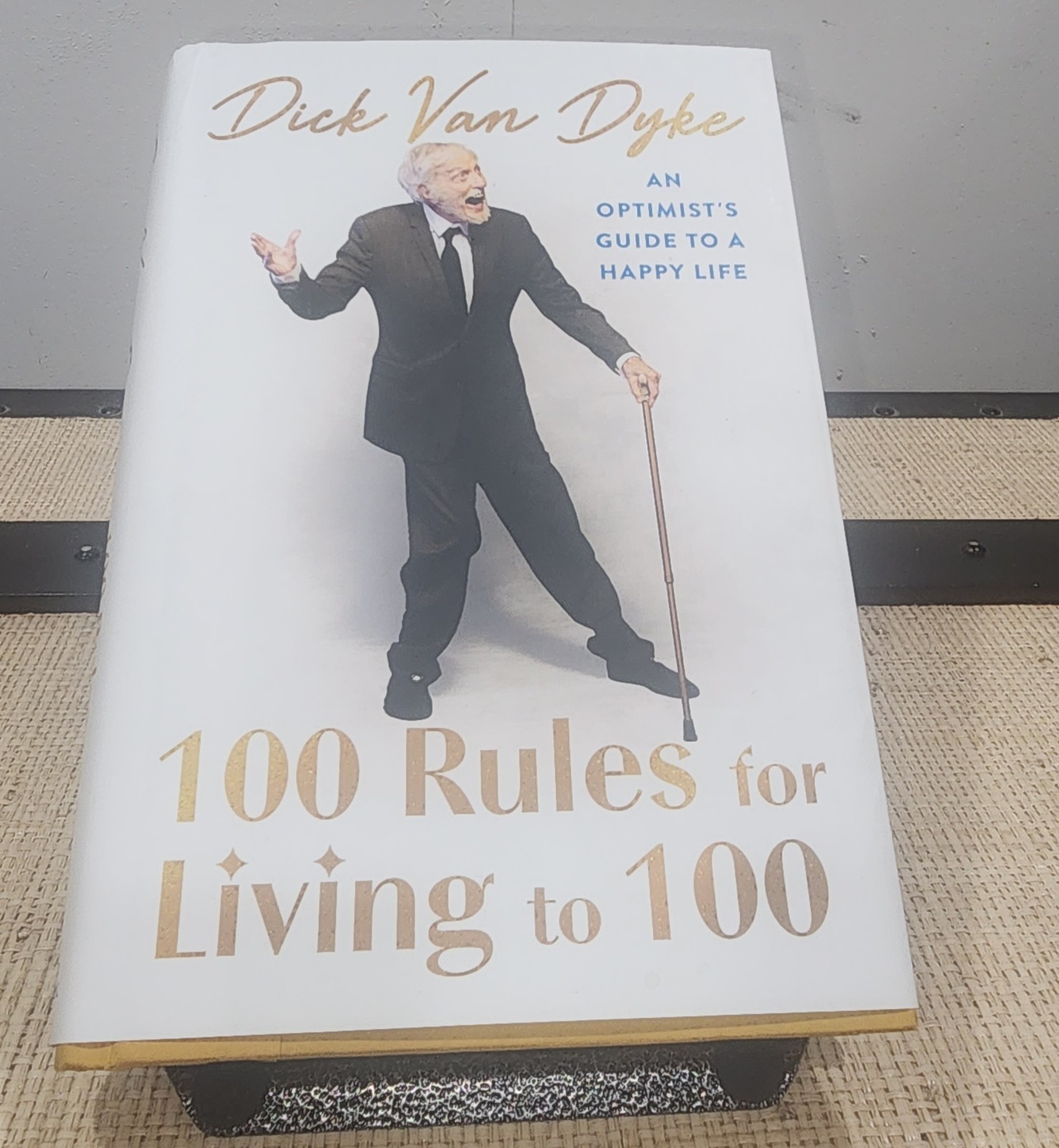 100 Rules for Living to 100: An Optimist&rsquo;s Guide to a Happy Life by Van Dyke