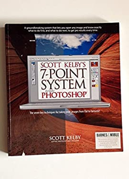 Scott Kelby&rsquo;s 7-Point System For Adobe Photoshop Scott Kelby