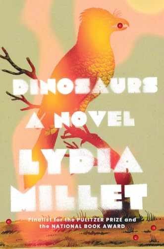 Dinosaurs: A Novel – Hardcover, by Millet Lydia – Very Good b