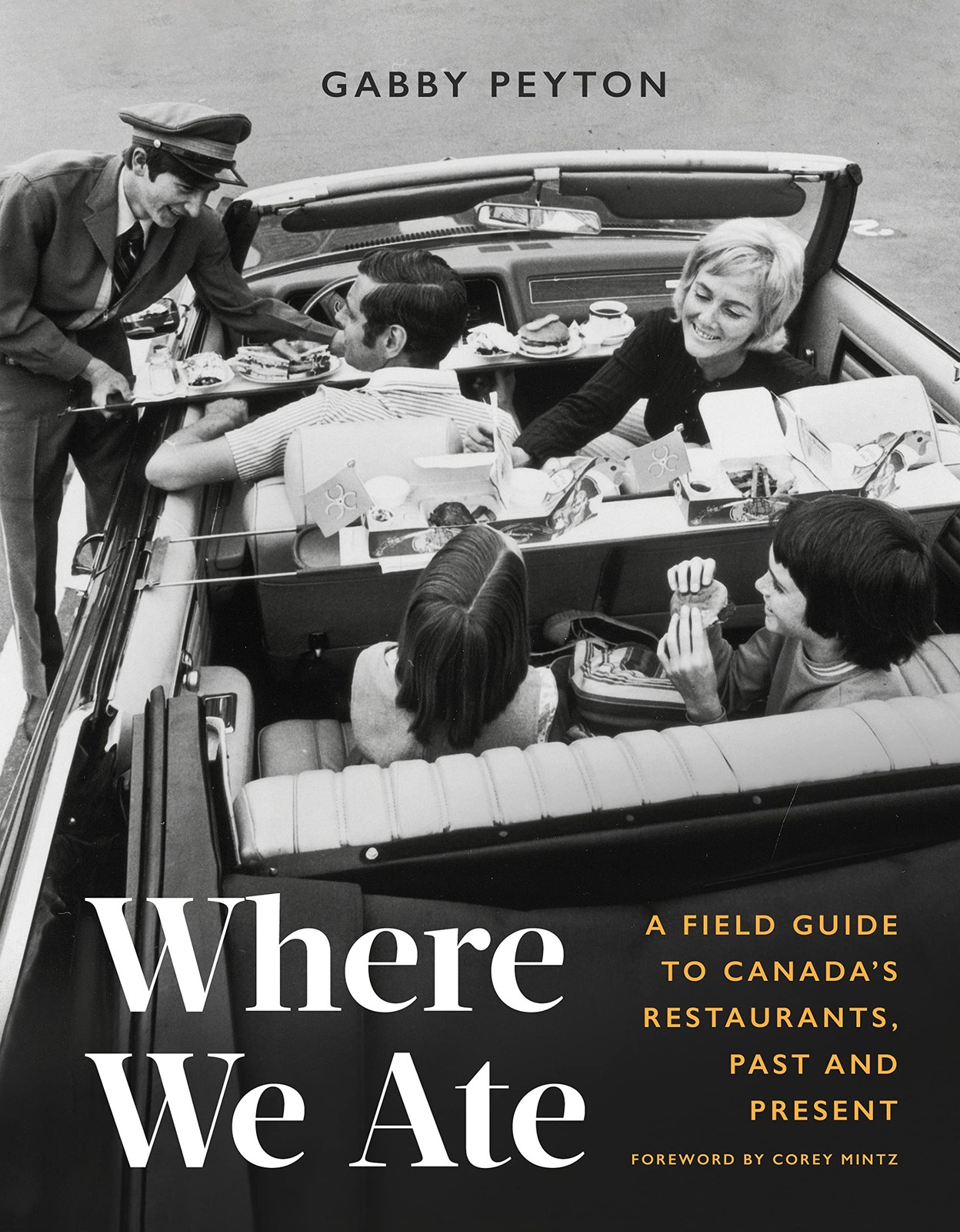 Where We Ate: A Field Guide to Canada&rsquo;s Restaurants, Past and Present