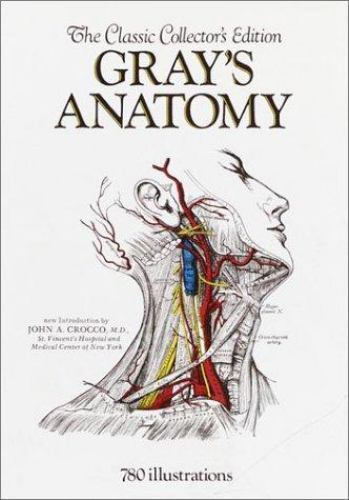 Gray&rsquo;s Anatomy: The Classic Collector&rsquo;s Edition by Gray, Henry