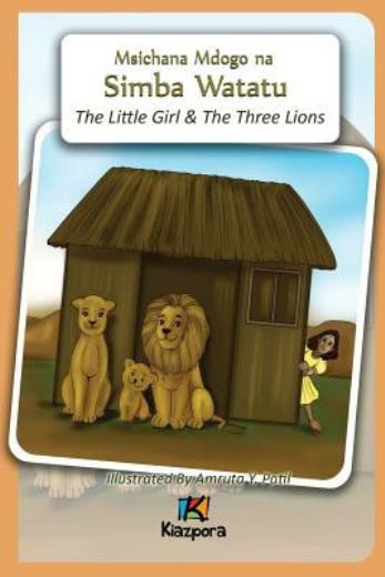 Msichana Mdogo Na Simba Watatu – The Little Girl And The Three Lions – Swah…