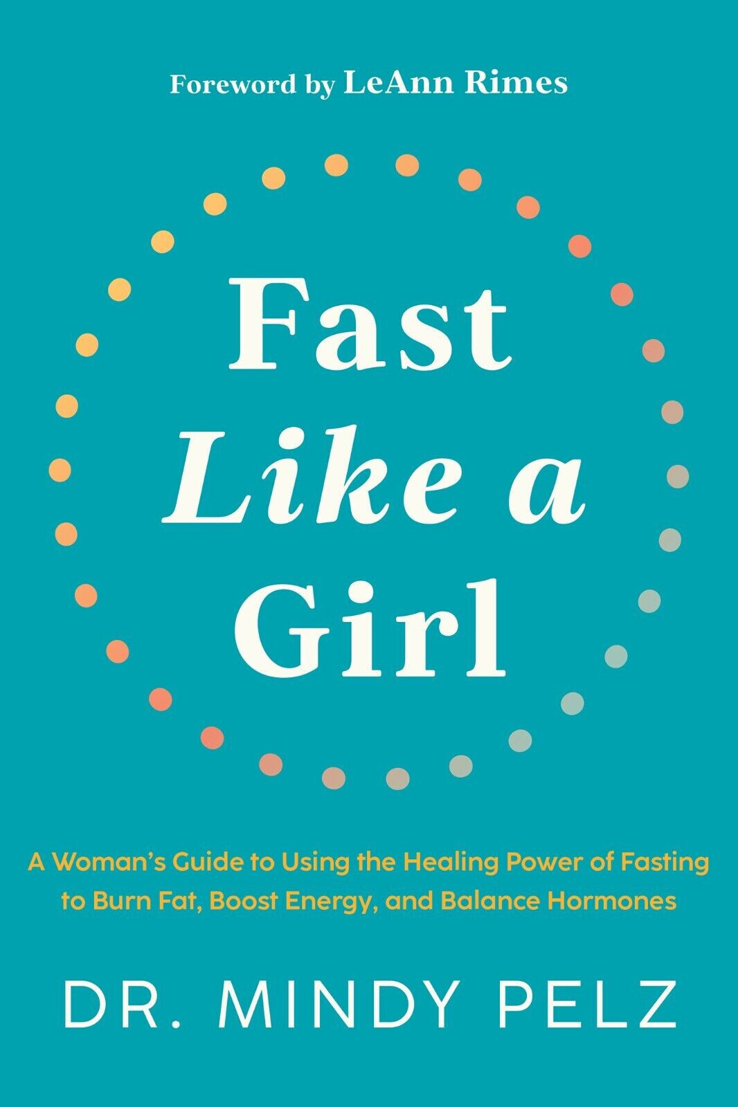 Fast Like a Girl A Woman&rsquo;s Guide to Using the Healing Power USA STOCK