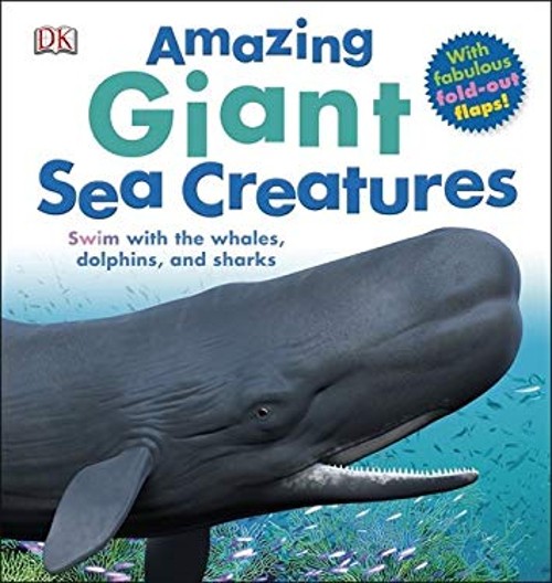 Amazing Giant Sea Creatures Hardcover DK
