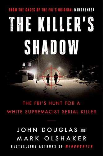 The Killer&rsquo;s Shadow: The FBI&rsquo;s – Hardcover, by Douglas John E.; – Very Good u