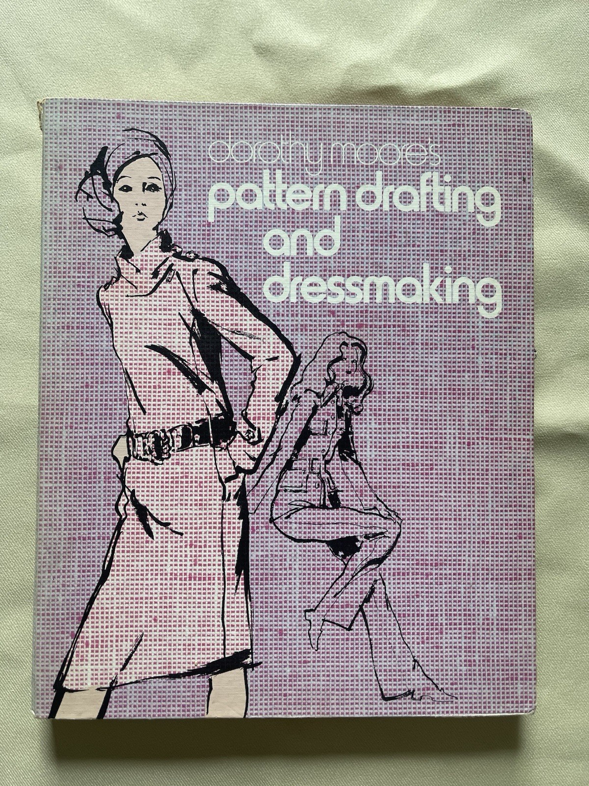 Dorothy Moore&rsquo;s Pattern Drafting and Dressmaking Book 1971 – Very Good