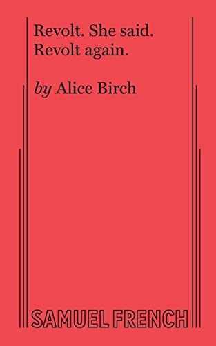 Revolt. She Said. Revolt Again. – Paperback, by Birch Alice – Very Good