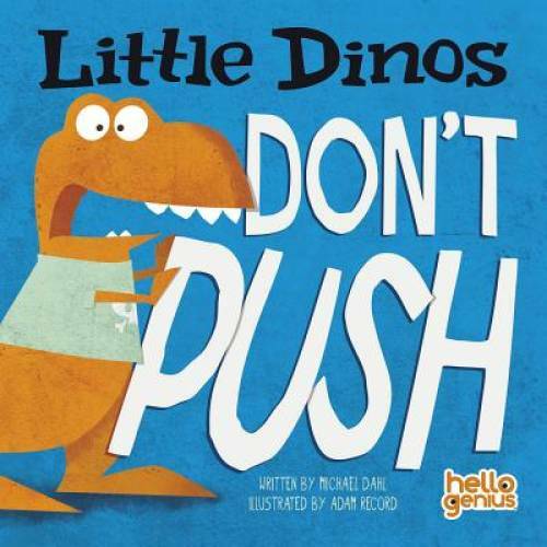 Little Dinos Don&rsquo;t Push – Board book By Dahl, Michael – GOOD