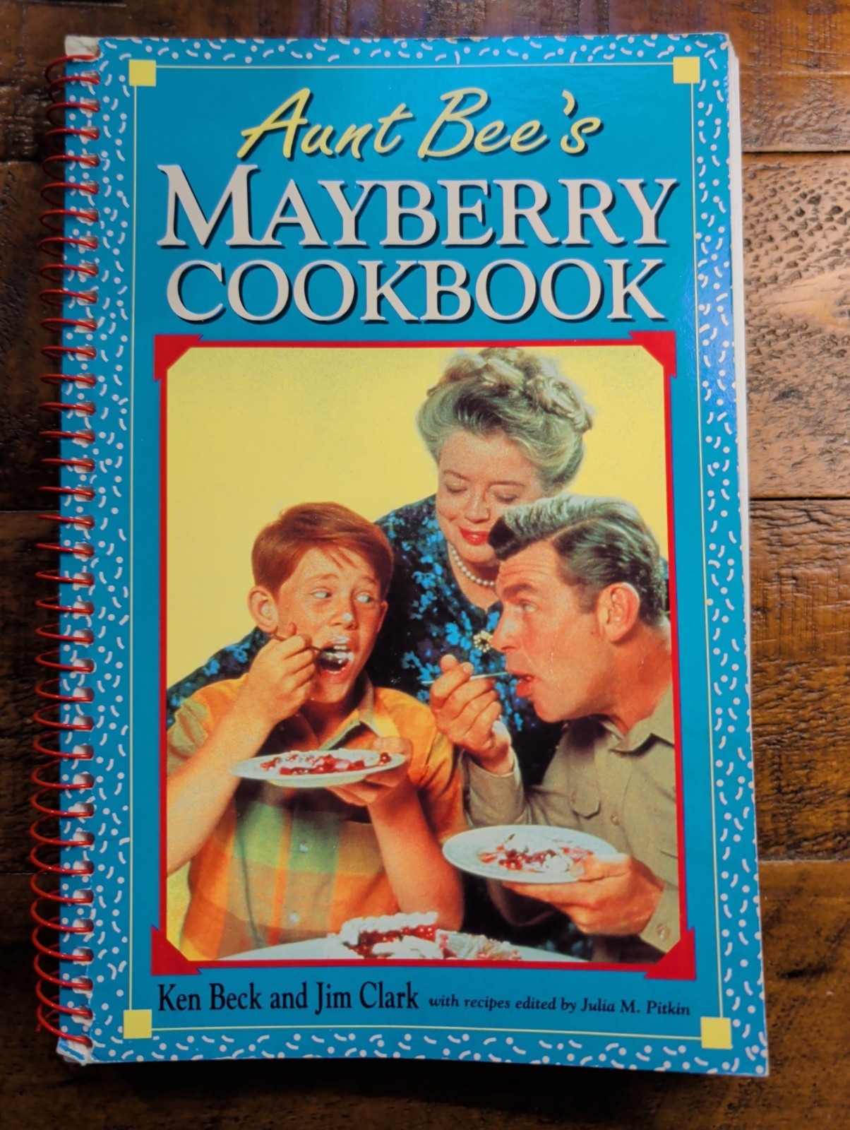 Aunt Bee&rsquo;s Mayberry Cookbook – Spiral-bound By Ken Beck and Jim Clark