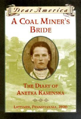 A Coal Miner&rsquo;s Bride: the Diary of Anetka Kaminska (Dear America) – GOOD