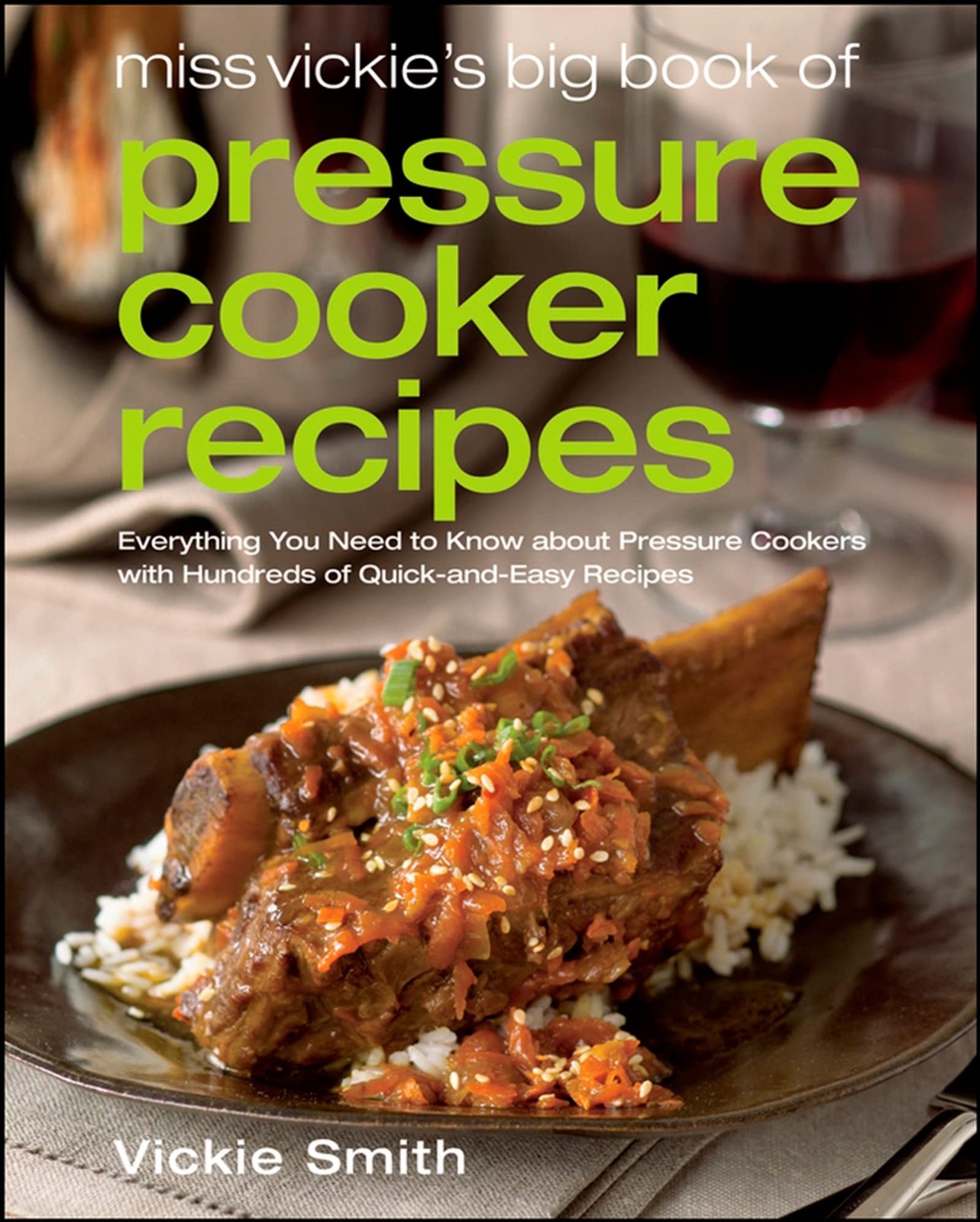 Miss Vickie&rsquo;s Big Book of Pressure Cooker Recipes