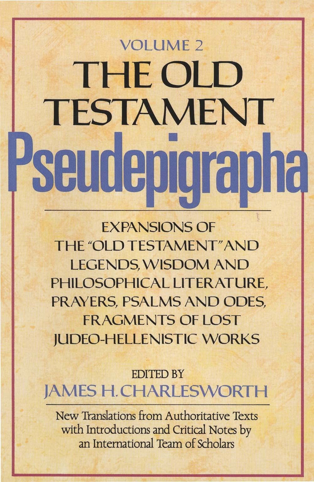 The Old Testament Pseudepigrapha, Volume 2: Expansions of the « Old Testament…