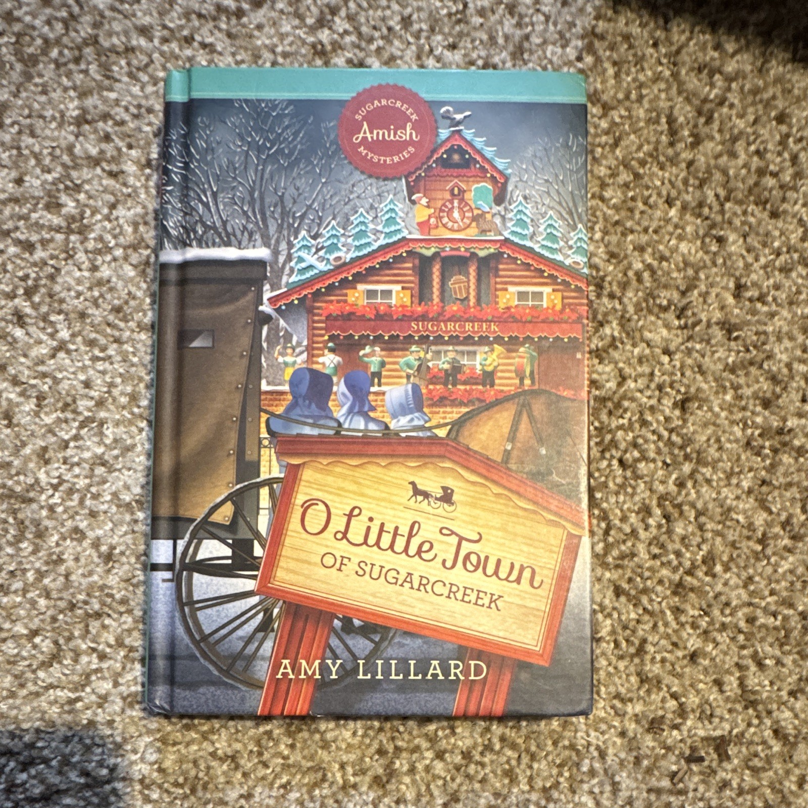 Guideposts A Little Town of Sugarcreek by Amy Lillard Hardcover Mystery w/ DJ