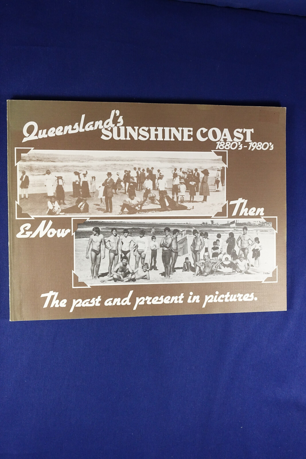 QUEENSLAND »S SUNSHINE COAST Shirley Fenton 1880s – 1980s PHOTOS PHOTOGRAPHY Book