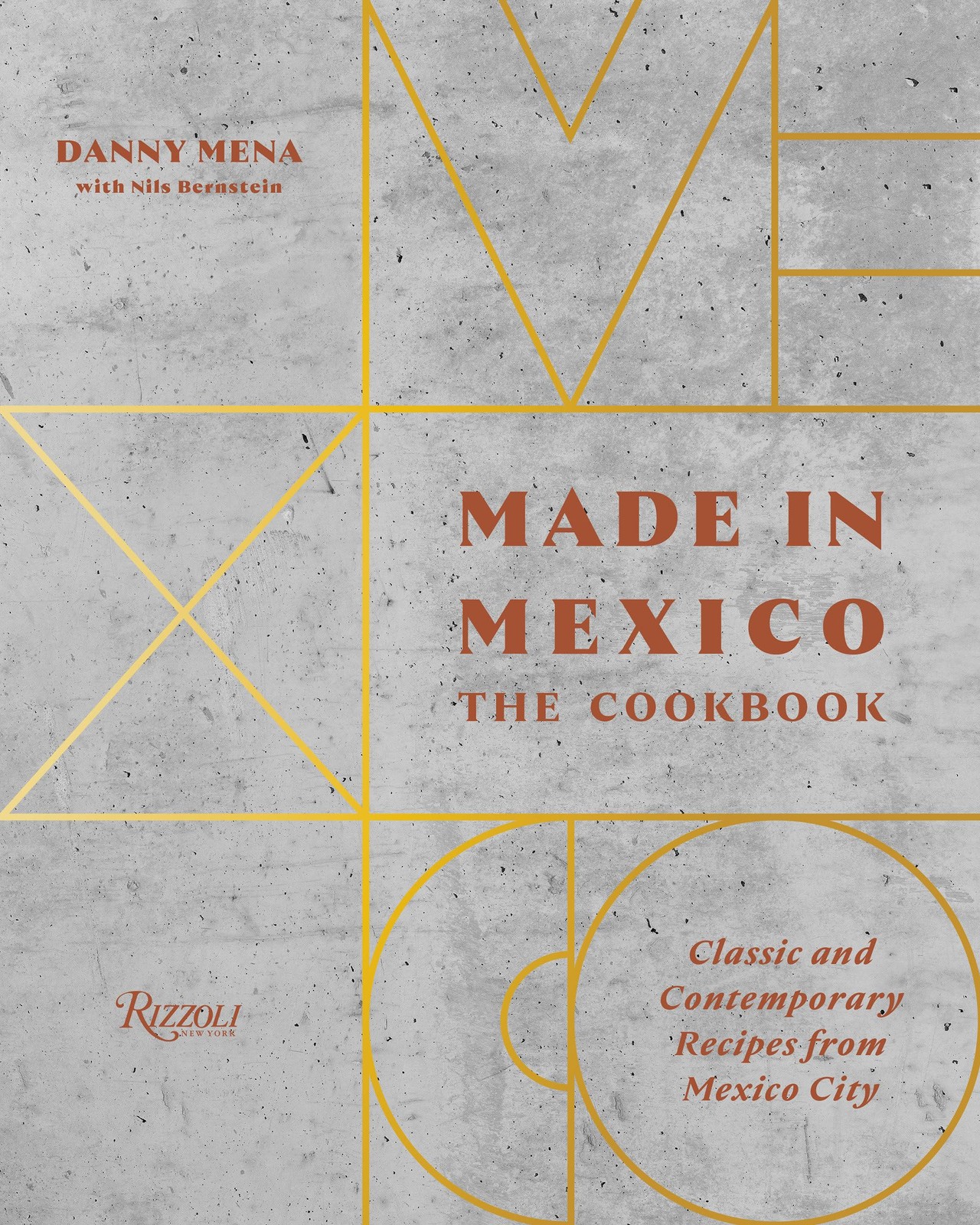 Made in Mexico: The Cookbook: Classic And Contemporary Recipes From Mexico City,