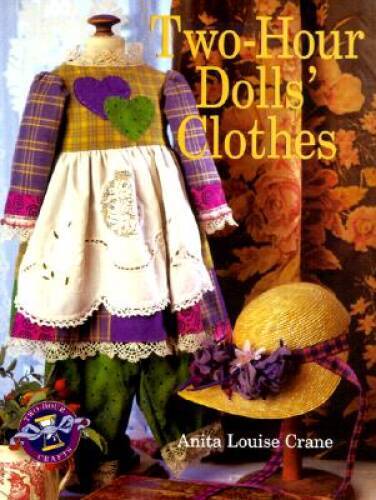 Two-Hour Dolls&rsquo; Clothes – Hardcover By Crane, Anita – GOOD