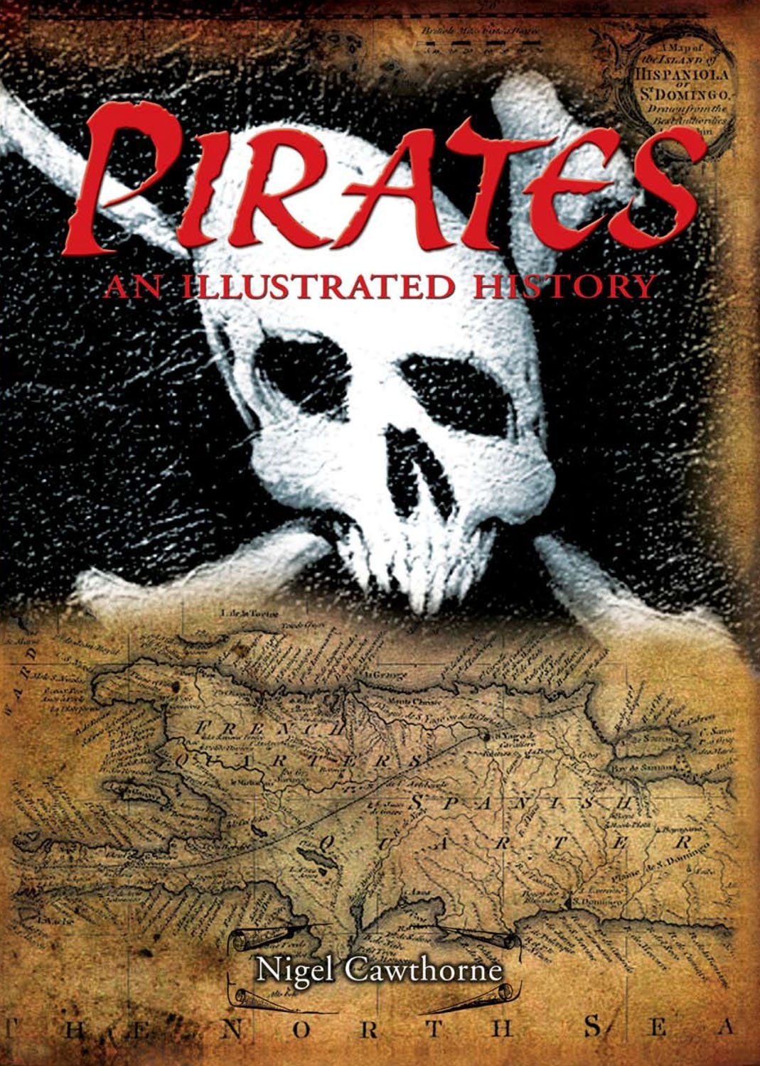 Pirates: An Illustrated History – paperback Cawthorne, Nigel
