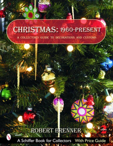 Christmas: 1960-Present: A Collectors Guide to Decorations and Customs ( – GOOD