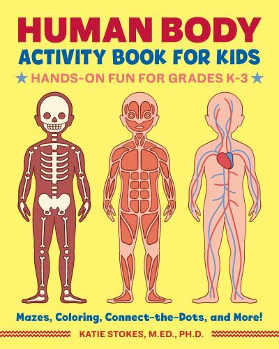 Human Body Activity Book for Kids.. 9781641522632 by Ph.D., Katie Stokes, M.Ed.,