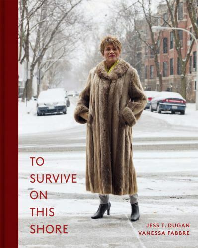 To Survive on This Shore: Photographs and I- 3868288546, Jess T Dugan, hardcover
