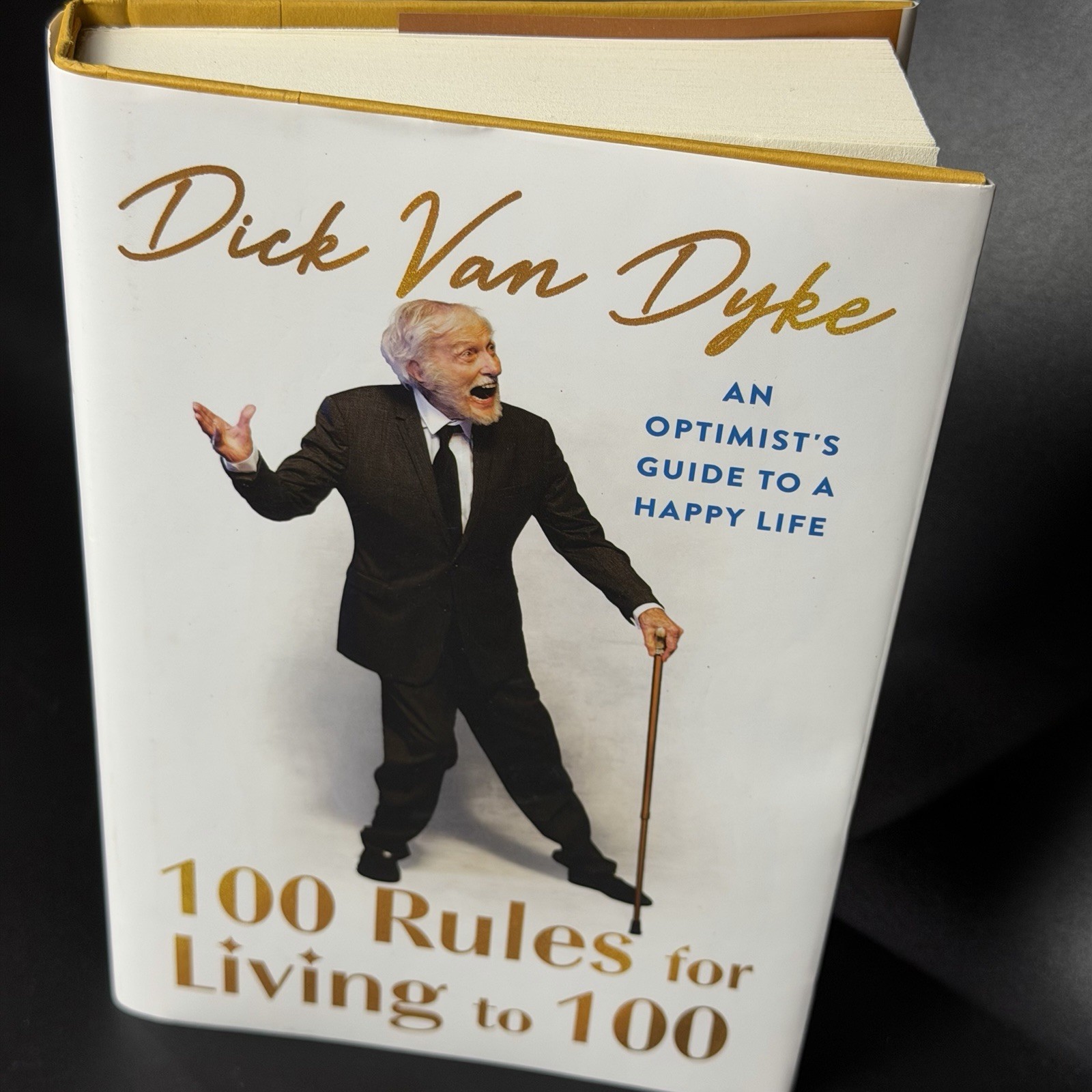 100 Rules for Living to 100: An Optimist&rsquo;s Guide to a Happy Life