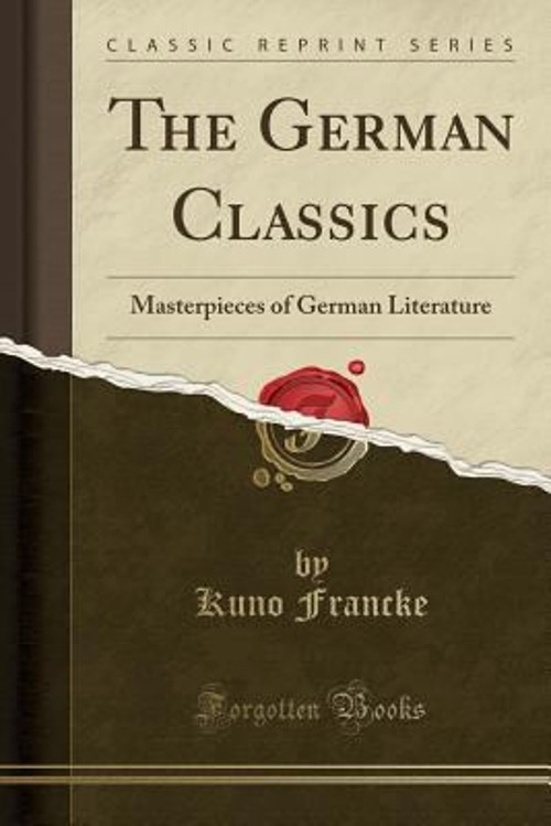 The German Classics: Masterpieces of German Literature Classic Re