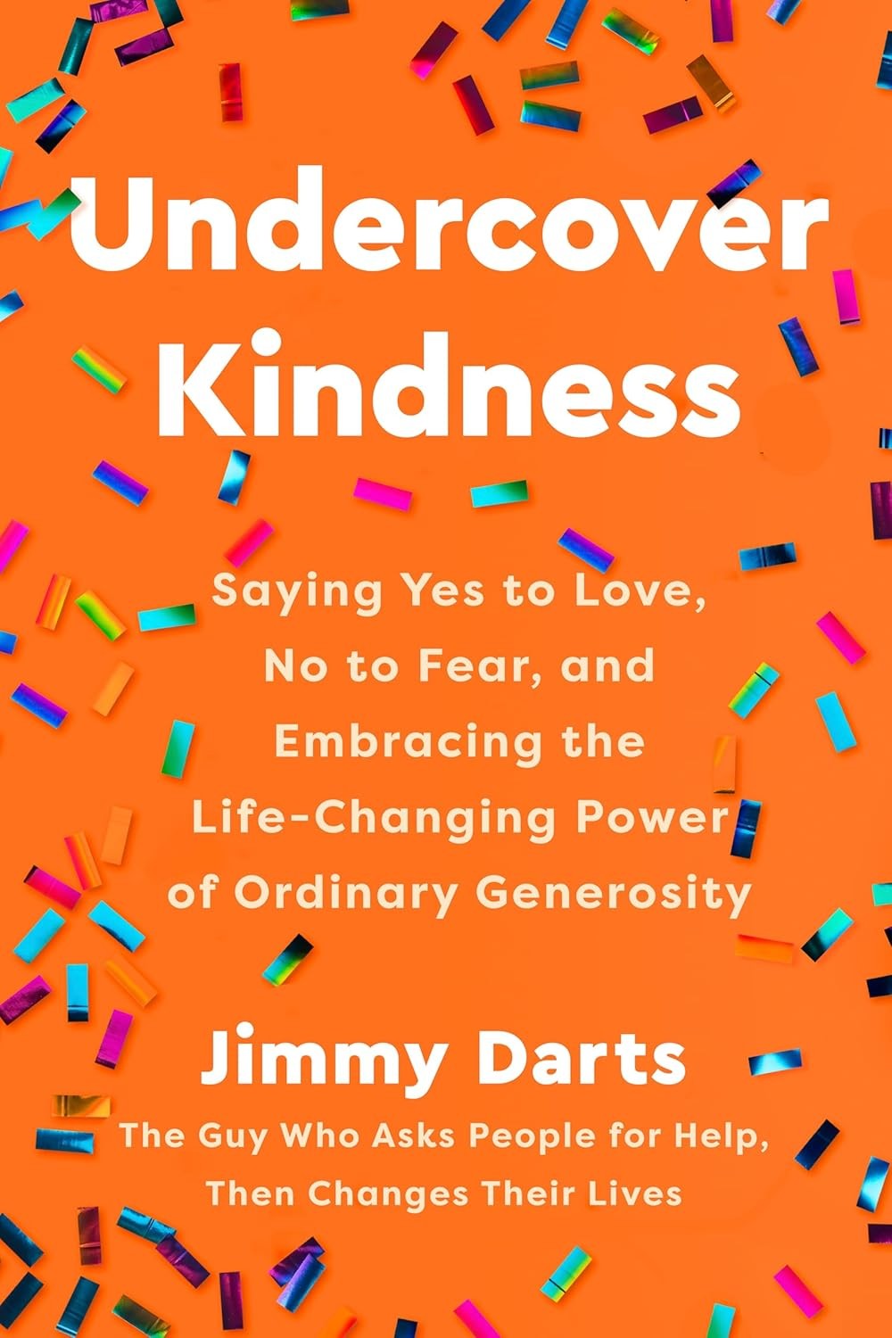 Undercover Kindness: Saying Yes to Love, No to Fear, and Embracing the Hardcover