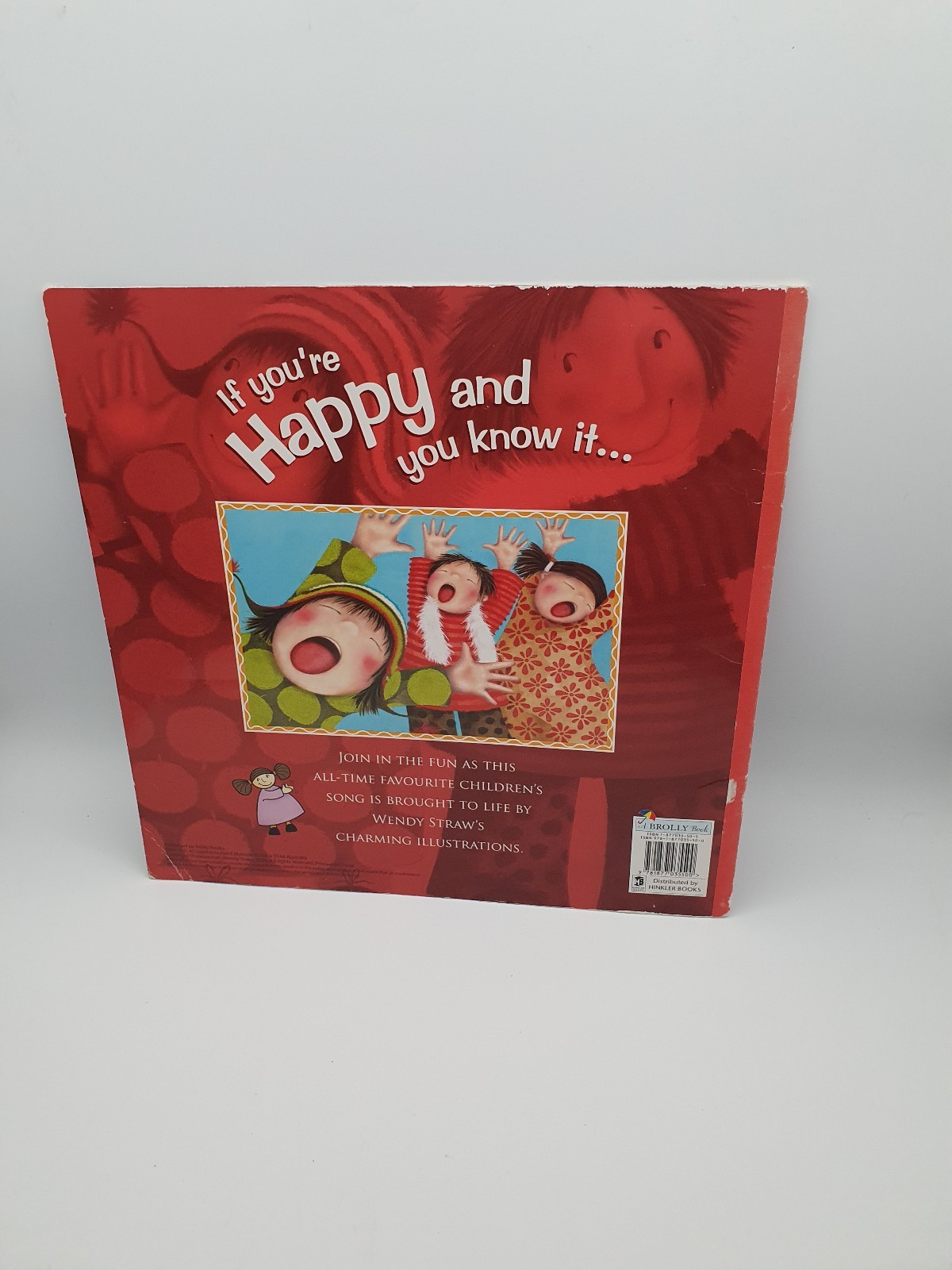 IF YOU&rsquo;RE HAPPY AND YOU KNOW IT KIDS BOOK ILLUSTRATED BY WENDY STRAW 2009