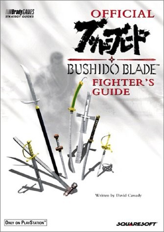BUSHIDO BLADE OFFICIAL GUIDE (BRADY GAMES STRATEGY GUIDES) By David Cassady *VG*