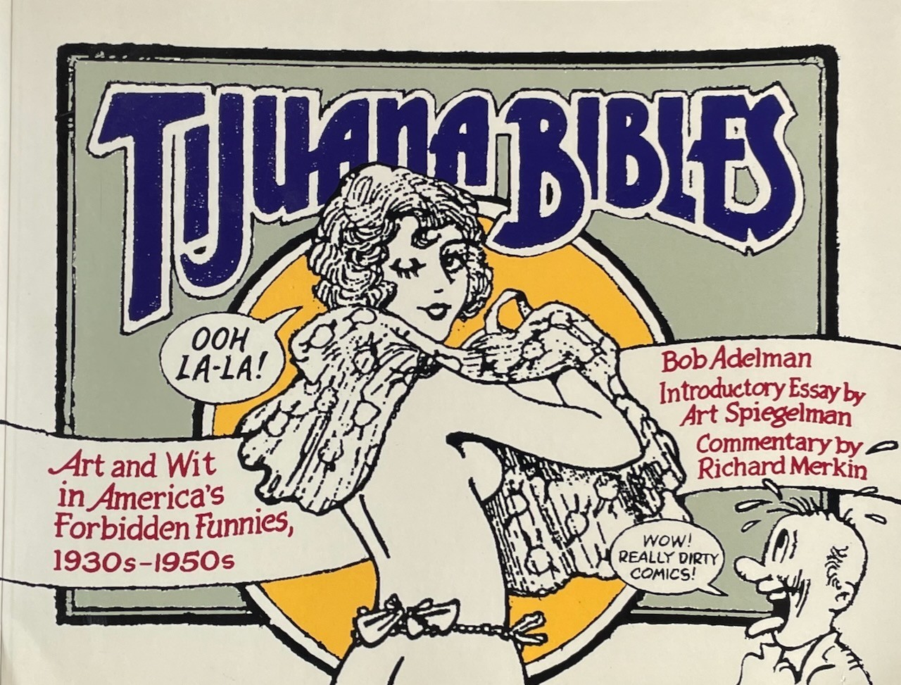 Tijuana Bibles: Art and Wit in America&rsquo;s Forbidden Funnies, 1930s-1950s / pb